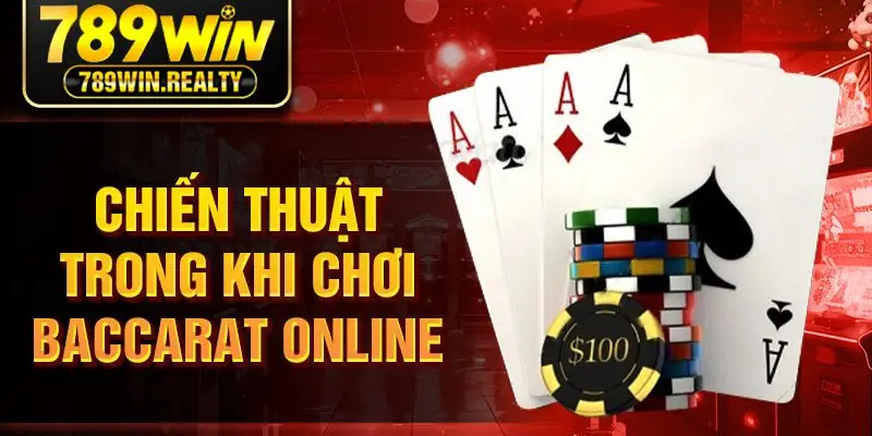 Chiến thuật trong khi chơi baccarat online