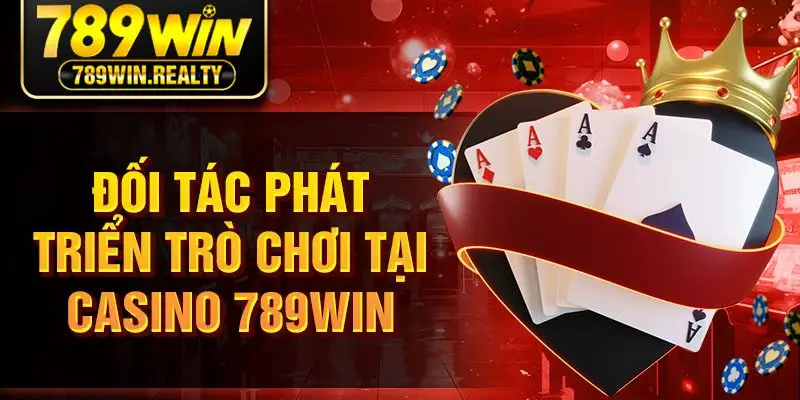 Đối tác phát triển trò chơi tại casino 789win