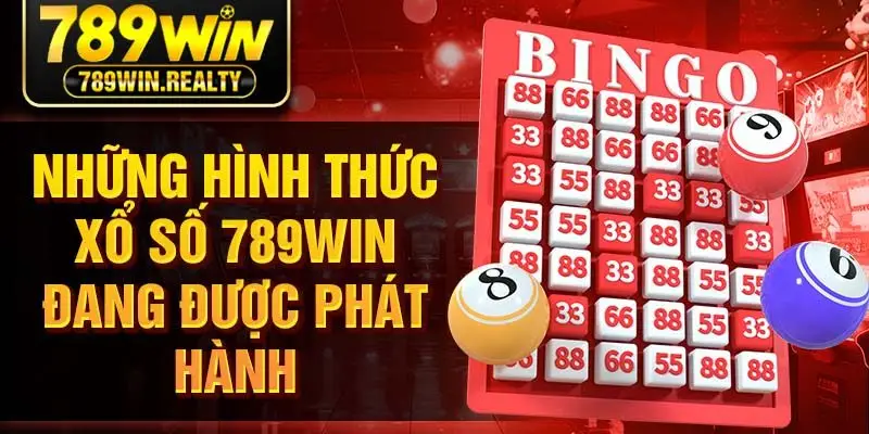 Những hình thức xổ số 789win đang được phát hành